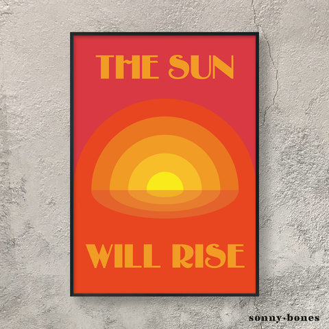 THE SUN WILL RISE