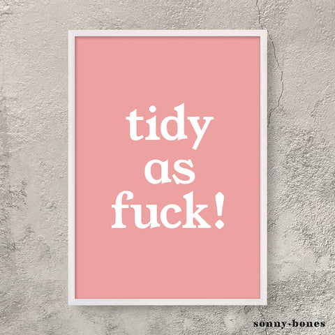 TIDY AS F**K! (pink)